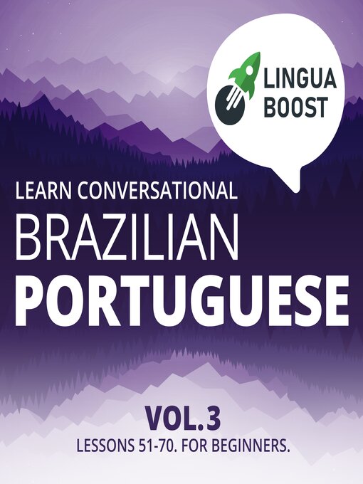 Title details for Learn Conversational Brazilian Portuguese Volume 3 by LinguaBoost - Available